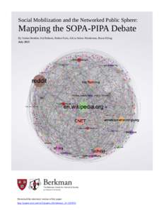 Social Mobilization and the Networked Public Sphere:  Mapping the SOPA-PIPA Debate By Yochai Benkler, Hal Roberts, Robert Faris, Alicia Solow-Niederman, Bruce Etling July 2013