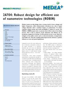 PROJECT PROFILE  2A704: Robust design for efficient use of nanometre technologies (ROBIN) EDA FOR SOC DESIGN AND DFM