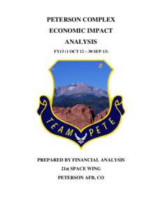 PETERSON COMPLEX ECONOMIC IMPACT ANALYSIS FY13 (1 OCT 12 – 30 SEP 13)  PREPARED BY FINANCIAL ANALYSIS
