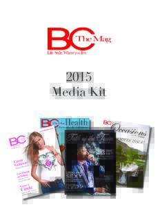2015 Media Kit Who We Are •	 Bergen County the Magazine is the premier, targeted magazine of Bergen County, NJ. For the past 13 years, our goal has consistently remained to cover the people, places and events that