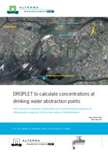 DROPLET to calculate concentrations at drinking water abstraction points User manual for evaluation of agricultural use of plant protection products for drinking water production from surface waters in the Netherlands Al