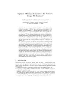 Optimal Efficiency Guarantees for Network Design Mechanisms? Tim Roughgarden??1 and Mukund Sundararajan? ? ?1 Department of Computer Science, Stanford University, 353 Serra Mall, Stanford, CA 94305.