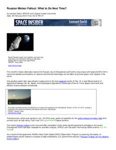 Russian Meteor Fallout: What to Do Next Time? by Leonard David, SPACE.com’s Space Insider Columnist Date: 26 February 2013 Time: 03:12 PM ET Recent Russian space rock explosion and same day close flyby of an asteroid i