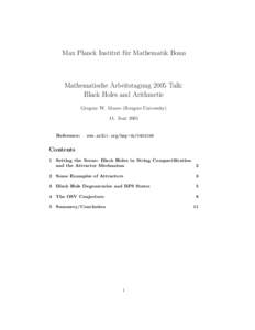 Max Planck Institut f¨ur Mathematik Bonn  Mathematische Arbeitstagung 2005 Talk: Black Holes and Arithmetic Gregory W. Moore (Rutgers University) 11. Juni 2005