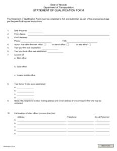 State of Nevada Department of Transportation STATEMENT OF QUALIFICATION FORM The Statement of Qualification Form must be completed in full, and submitted as part of the proposal package per Request for Proposal instructi