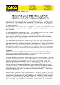 Published in Nuclear Monitor, March 19, 2007  MONOPOLIZING THE FUEL SUPPLY: THE GNEP, GNPI AND FUEL BANK INITIATIVES One of the most urgent problems the nuclear community has to ‘solve’ before a relapse of nuclear en