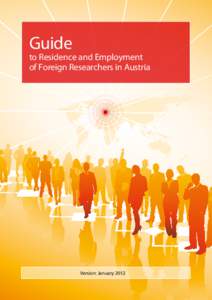 Guide  to Residence and Employment of Foreign Researchers in Austria  Version: January 2012