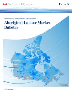 Aboriginal Skills and Employment Training Strategy  Aboriginal Labour Market Bulletin  CA[removed]14E