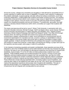 Tufts University Project Abstract: Repository Services for Accessible Course Content Across the country, colleges and universities are struggling to meet demand for accessible forms of course materials for students with 