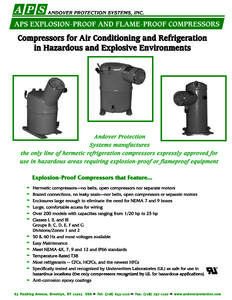 Why use APS Compressors? No other compressor is expressly recognized by Underwriters Laboratories (UL) as safe for use in either Division/Zone 1 or Division/Zone 2 locations in any class or group. Replace open compresso