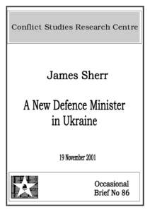 Conflict Studies Research Centre  OB86 A New Defence Minister in Ukraine James Sherr