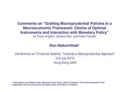 Comments on “Grafting Macroprudential Policies in a Macroeconomic Framework: Choice of Optimal Instruments and Interaction with Monetary Policy” by Paolo Angelini, Stefano Neri, and Fabio Panetta  Don Nakornthab*