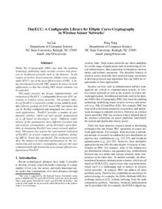TinyECC: A Configurable Library for Elliptic Curve Cryptography in Wireless Sensor Networks∗ An Liu Department of Computer Science NC State University, Raleigh, NC[removed]email: [removed]