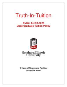 Truth-In-Tuition Public ActUndergraduate Tuition Policy Division of Finance and Facilities Office of the Bursar