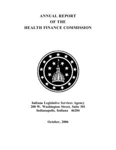 ANNUAL REPORT OF THE HEALTH FINANCE COMMISSION Indiana Legislative Services Agency 200 W. Washington Street, Suite 301