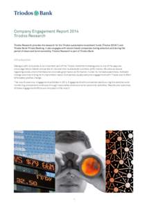 TLB Company Engagement Report 2014 Triodos Research Triodos Research provides the research for the Triodos sustainable investment funds (Triodos SICAV I) and Triodos Bank Private Banking. It also engages with (stock-list