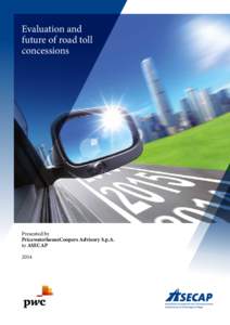 Evaluation and future of road toll concessions Presented by PricewaterhouseCoopers Advisory S.p.A.