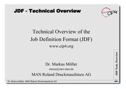 JDF - Technical Overview  Technical Overview of the Job Definition Format (JDF)  Dr. Markus Möller