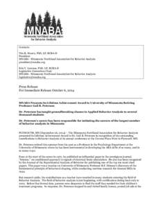 Contacts: Tim R. Moore, PhD, LP, BCBA-D President MNABA - Minnesota Northland Association for Behavior Analysis  Eric V. Larsson, PhD, LP, BCBA-D