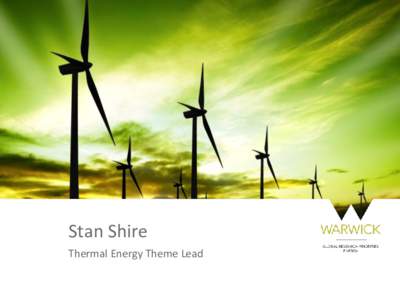 Stan Shire Thermal Energy Theme Lead University of Warwick Thermal Energy Technology Laboratory Facilities and Expertise