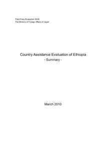 Third Party Evaluation 2009 The Ministry of Foreign Affairs of Japan Country Assistance Evaluation of Ethiopia - Summary -