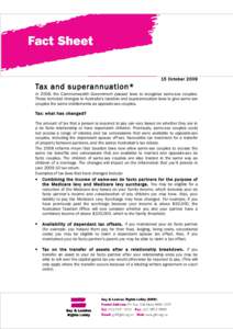 15 OctoberTax and superannuation* In 2008, the Commonwealth Government passed laws to recognise same-sex couples. These included changes to Australia’s taxation and superannuation laws to give same-sex couples t