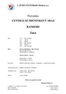 1. JUDO CLUB Baník Ostrava o.s.  Pozvánka CENTRÁLNÍ TRÉNINKOVÝ SRAZ RANDORI Žáků