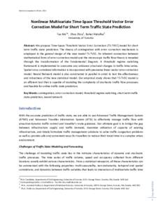Revision Completed on 06 JanNonlinear Multivariate Time-Space Threshold Vector Error Correction Model for Short Term Traffic State Prediction Tao Ma1*, Zhou Zhou2, Baher Abdulhai3 University of Toronto