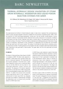 BARC NEWSLETTER THERMAL HYDRAULIC DESIGN VALIDATION OF STEAM DRUM INTERNALS, MODERATOR AND LIQUID POISON INJECTION SYSTEMS FOR AHWR D.S. Pilkhwal, N.K. Maheshwari, R.K. Bagul, A.M. Vaidya, A. Kansal and P.K. Vijayan Reac