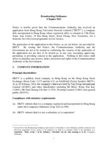 Broadcasting Ordinance (Chapter 562) Notice is hereby given that the Communications Authority has received an application from Hong Kong Television Network Limited (“HKTV”), a company duly incorporated in Hong Kong w