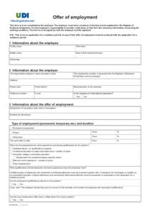 Offer of employment This form is to be completed by the employer. The employer must have a business in Norway and be registered in the Register of Business Enterprises. It is the employer’s responsibility to provide / 