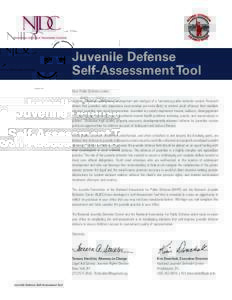 Juvenile Defense Self-Assessment Tool Dear Public Defense Leader: Juvenile delinquency defense is an important and vital part of a functioning public defender system. Research shows that juveniles who experience incarcer
