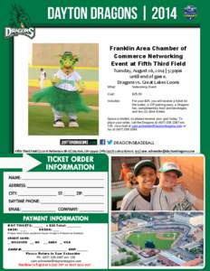 Franklin Area Chamber of Commerce Networking Event at Fifth Third Field Tuesday, August 26, 2014 | 5:30pm until end of game. Dragons vs. Great Lakes Loons