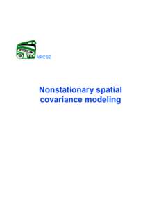 NRCSE  Nonstationary spatial covariance modeling  My experience:
