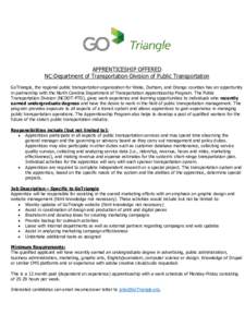 APPRENTICESHIP OFFERED NC-Department of Transportation-Division of Public Transportation GoTriangle, the regional public transportation organization for Wake, Durham, and Orange counties has an opportunity in partnership