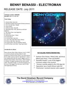 BENNY BENASSI - ELECTROMAN RELEASE DATE: July 2011 Catalogue	
  number:	
  DGR1846 Barcode:	
  6001	
  212	
  404	
  338 Track	
  lis=ng: 1.	
  Cinema	
  (feat.	
  Gary	
  Go)