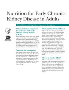 Nutrition for Early Chronic Kidney Disease in Adults National Kidney and Urologic Diseases Information Clearinghouse Why is nutrition important for someone with early
