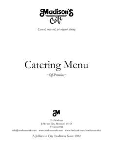 Casual, relaxed, yet elegant dining  Catering Menu ~Off-Premises~  216 Madison