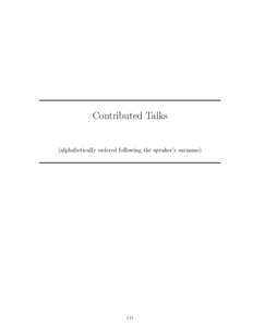Contributed Talks  (alphabetically ordered following the speaker’s surname) 111