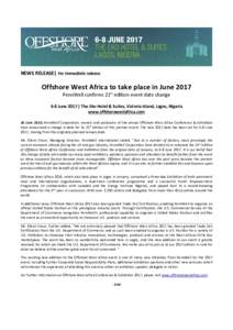    NEWS RELEASE| For immediate release      Offshore West Africa to take place in June 2017 