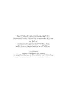 Eine Methode sich der Eigenschaft des Maximums oder Minimums erfreuender Kurven zu finden, oder die Lösung des im weitesten Sinn aufgefassten isoperimetrischen Problems Leonhard Euler
