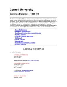 Cornell University Common Data SetThe Common Data Set (CDS) was developed through collaboration among publishers of college guides, colleges and universities, representatives of higher education organizations
