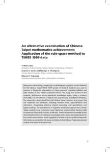 An alternative examination of Chinese Taipei mathematics achievement: Application of the rule-space method to timss 1999 data Yi-Hsin Chen University of South Florida, Tampa, Florida, United States of America
