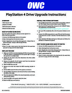PlayStation 4 Drive Upgrade Instructions OVERVIEW INSTALL THE SYSTEM SOFTWARE  1.	Back up your data.