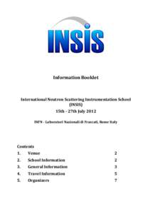 Information Booklet  International Neutron Scattering Instrumentation School (INSIS) 15th - 27th July 2012 INFN - Laboratori Nazionali di Frascati, Rome Italy