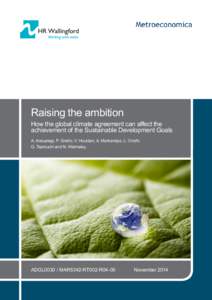 Raising the ambition How the global climate agreement can affect the achievement of the Sustainable Development Goals A. Ansuategi, P. Greño, V. Houlden, A. Markandya, L. Onofri, G. Tsarouchi and N. Walmsley.
