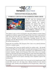 NEWSLETTER 163 (July 04, 2014) SYMBOLIC CAPITALS OF THE EUROPEAN CHESS UNION The ECU team has developed wide strategy to encourage the cross-border cooperation between