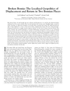 Broken Bosnia: The Localized Geopolitics of Displacement and Return in Two Bosnian Places ´ Tuathail** (Gerard Toal) Carl Dahlman* and Gearo´id O *Department of Geography, University of South Carolina **Government and 