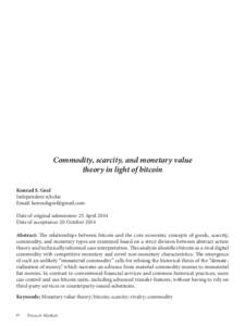 Commodity, scarcity, and monetary value theory in light of bitcoin Konrad S. Graf Independent scholar Email:  Date of original submission: 25 April 2014
