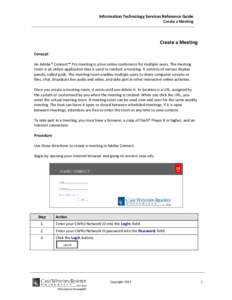 Information Technology Services Reference Guide Create a Meeting Create a Meeting Concept An Adobe® Connect™ Pro meeting is a live online conference for multiple users. The meeting